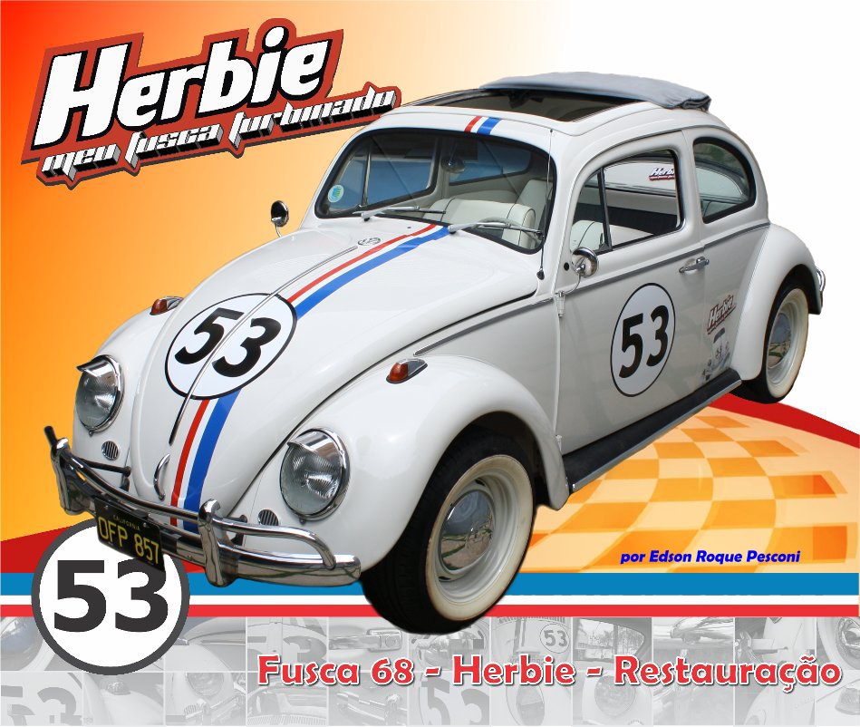 Herbie Meu Fusca Turbinado by por Edson Roque Pesconi Blurb Books Herbie Meu Fusca Turbinado by por Edson Roque Pesconi Blurb Books