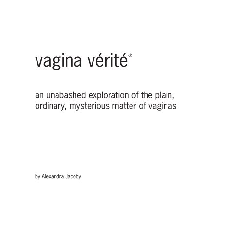 View Vagina Verite By Alexandra Jacoby Bookdetails_assets_facebook_icon Bookdetails_assets_twitter_icon Bookdetails_assets_googleplus_icon View Vagina Verite By Alexandra Jacoby Bookdetails_assets_facebook_icon Bookdetails_assets_twitter_icon Bookdetails_assets_googleplus_icon