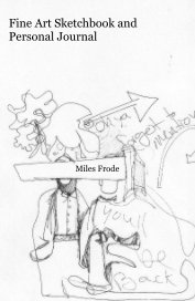 fine art sketchbook and personal journal 2 by miles frode blurb books