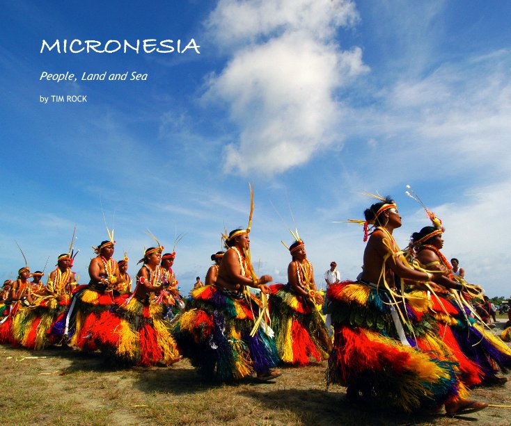 MICRONESIA by TIM ROCK | Blurb Books