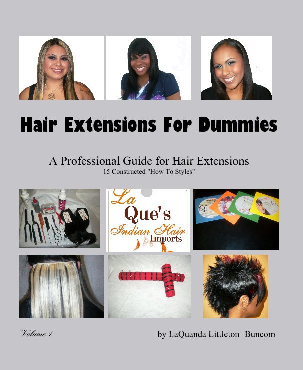 Hair Extensions For Dummies by Volume 1 by LaQuanda Littleton