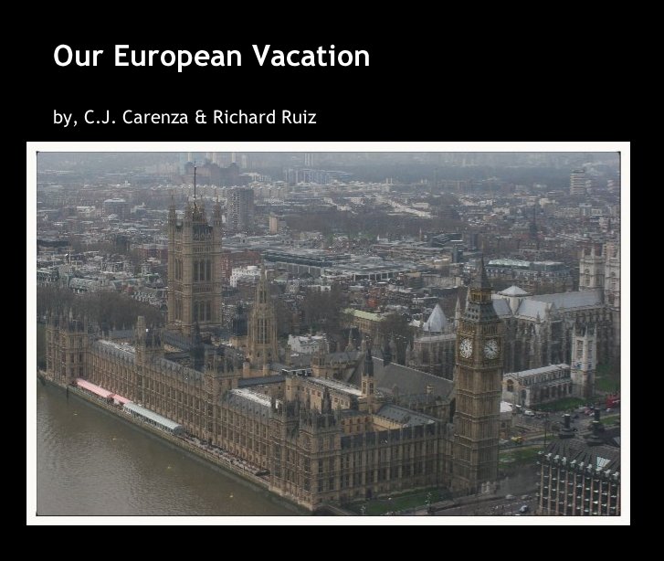 View Our European Vacation by by, C.J. Carenza & Richard Ruiz
