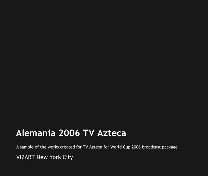 View Alemania 2006 TV Azteca GRA by VIZART New York City