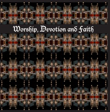 Worship, Devotion and Faith book cover
