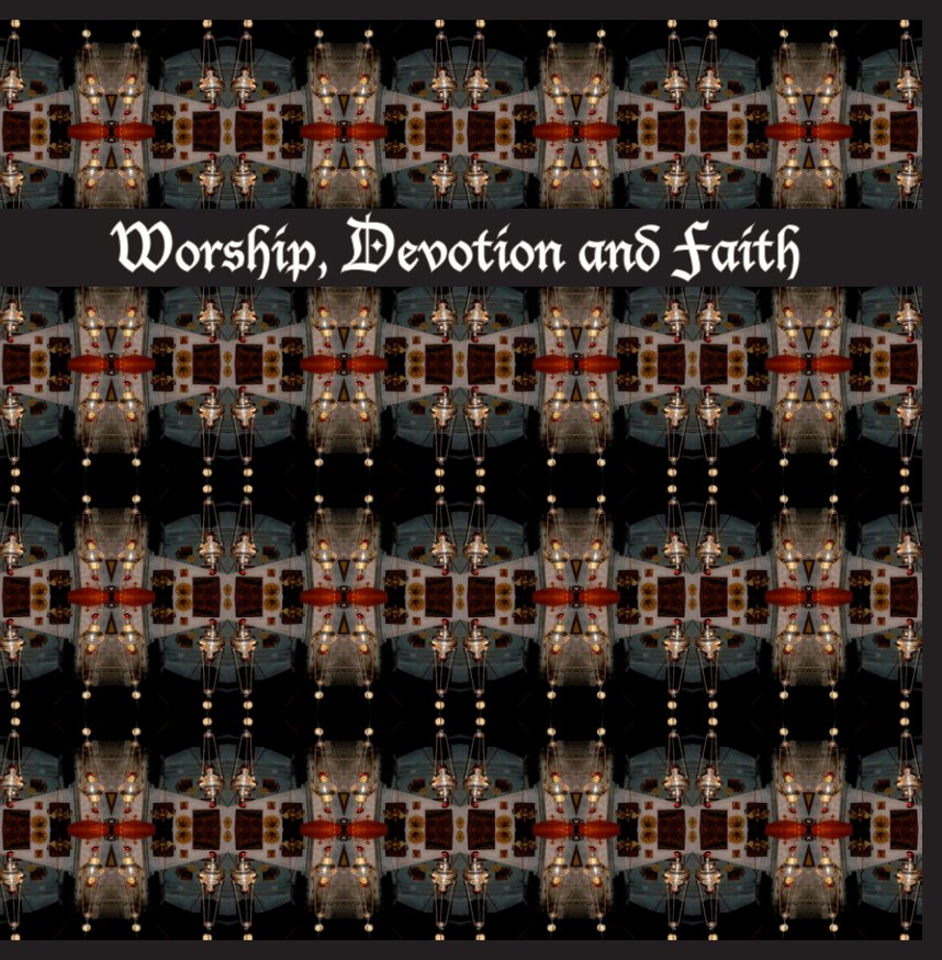 View Worship, Devotion and Faith by Sophia Sourlas