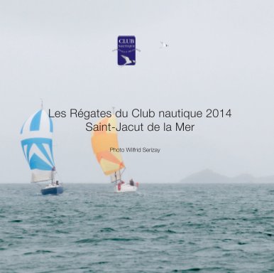 Les régates du Club Nautique 2014 book cover