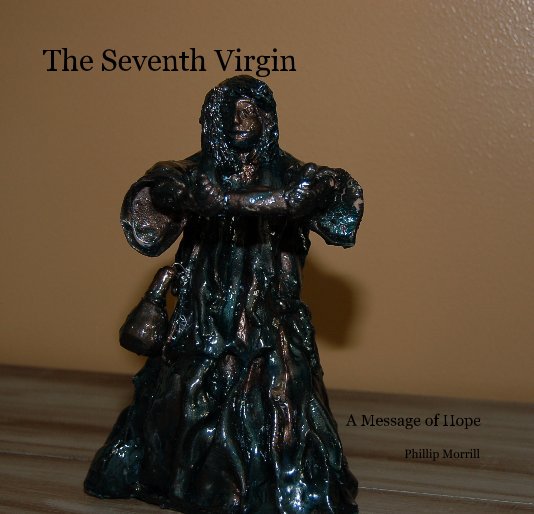 View The Seventh Virgin by Phillip Morrill