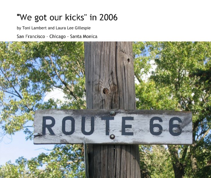 "We got our kicks" in 2006 nach San Francisco - Chicago - Santa Monica anzeigen