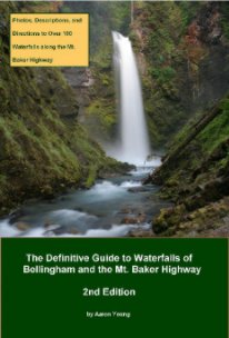 The Definitive Guide to Waterfalls of Bellingham and the Mt Baker Highway book cover