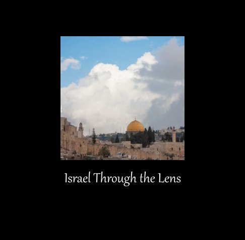 View Israel Through the Lens by Tiffany Percival