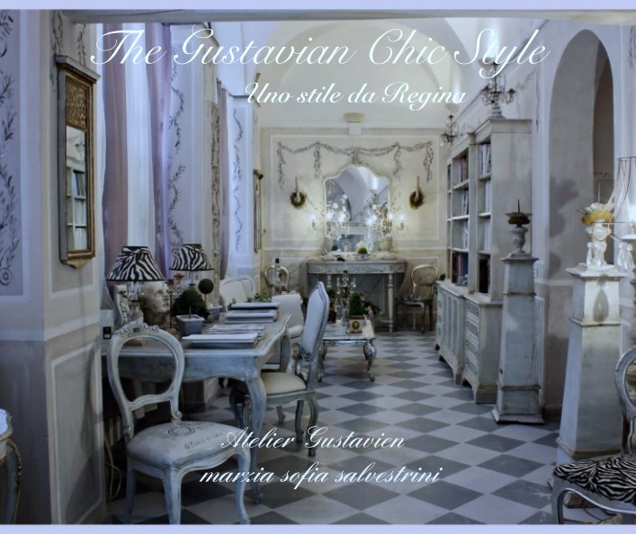 View The Gustavian Chic Style
                        Uno stile da Regina by Marzia Sofia Salvestrini           Atelier Gustavien