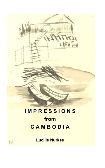 Ver Impressions from Cambodia por Lucille Nurkse