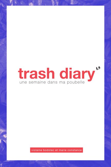 View trash diary by Violaine Bodolec
