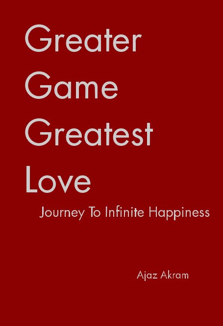 View Greater Game Greatest Love by Ajaz Akram