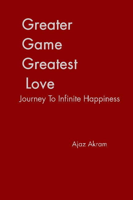 Ver Greater Game Greatest Love por Ajaz Akram