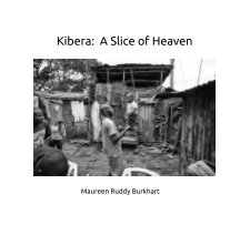 Kibera: A Slice of Heaven book cover