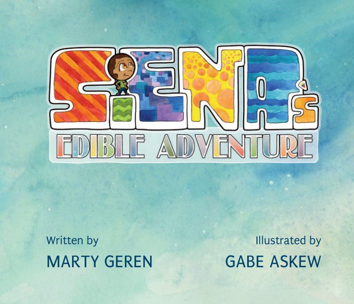 Ver Siena's Edible Adventure por Marty Geren and Gabe Askew