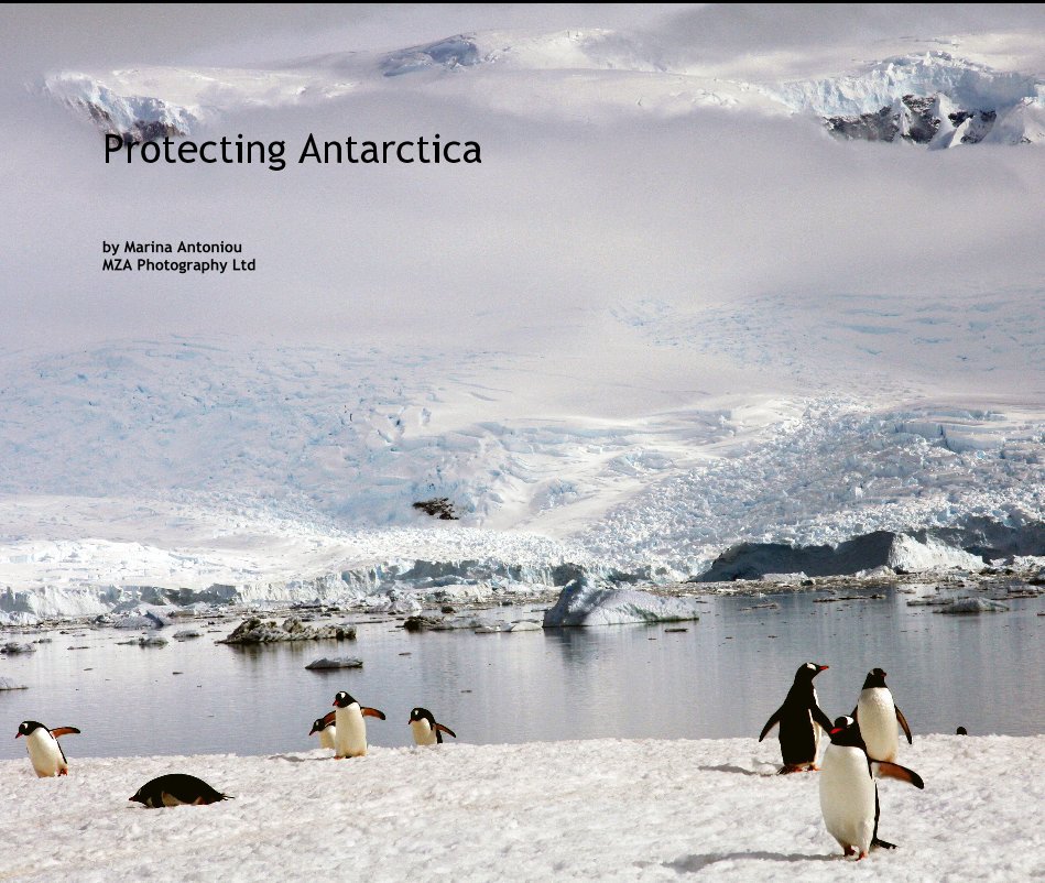 View Protecting Antarctica by Marina Antoniou MZΑ Photograpd