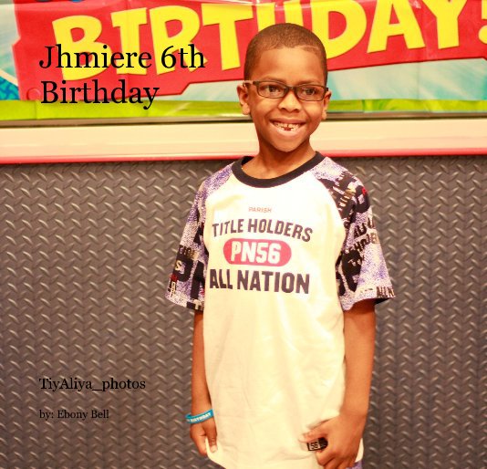 View Jhmiere 6th Birthday by by: Ebony Bell