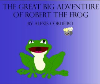 The great Big adventure of robert the Frog book cover