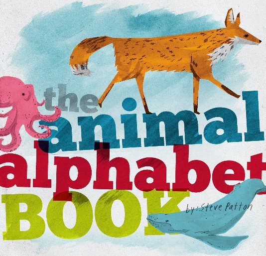 The Animal Alphabet Book by Steve Patton | Blurb Books