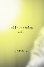 In Him is no darkness at all book cover