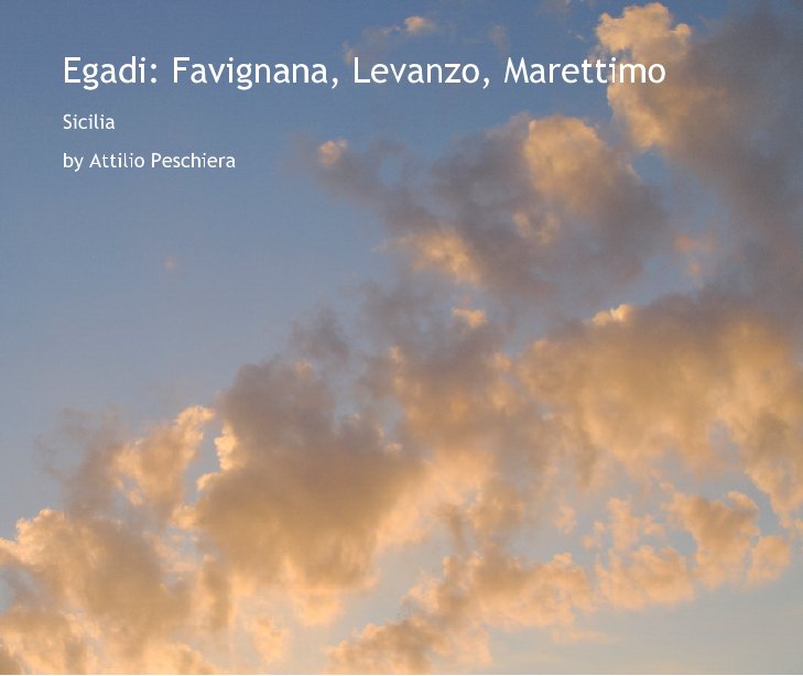 View Egadi: Favignana, Levanzo, Marettimo by Attilio Peschiera