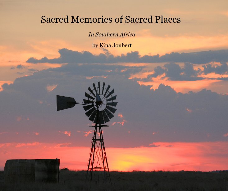 View Sacred Memories of Sacred Places by Kina Joubert
