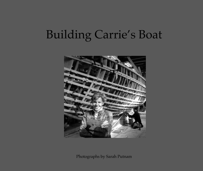 View Building Carrie's Boat by Sarah Putnam