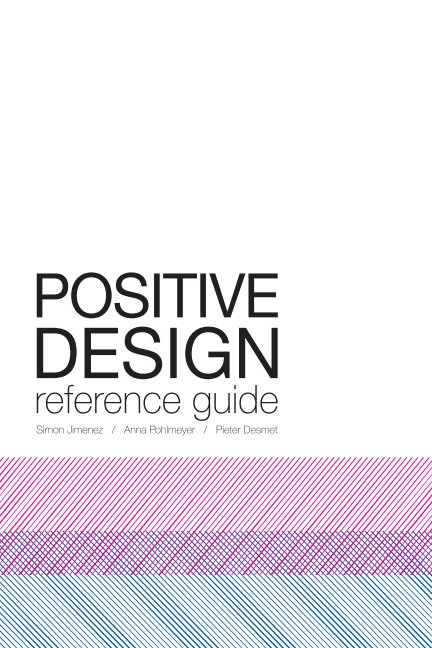 View Positive Design Reference Guide by Simon Jimenez, Anna Pohlmeyer & Pieter Desmet