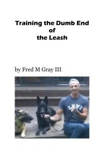 Training the Dumb End of the Leash book cover