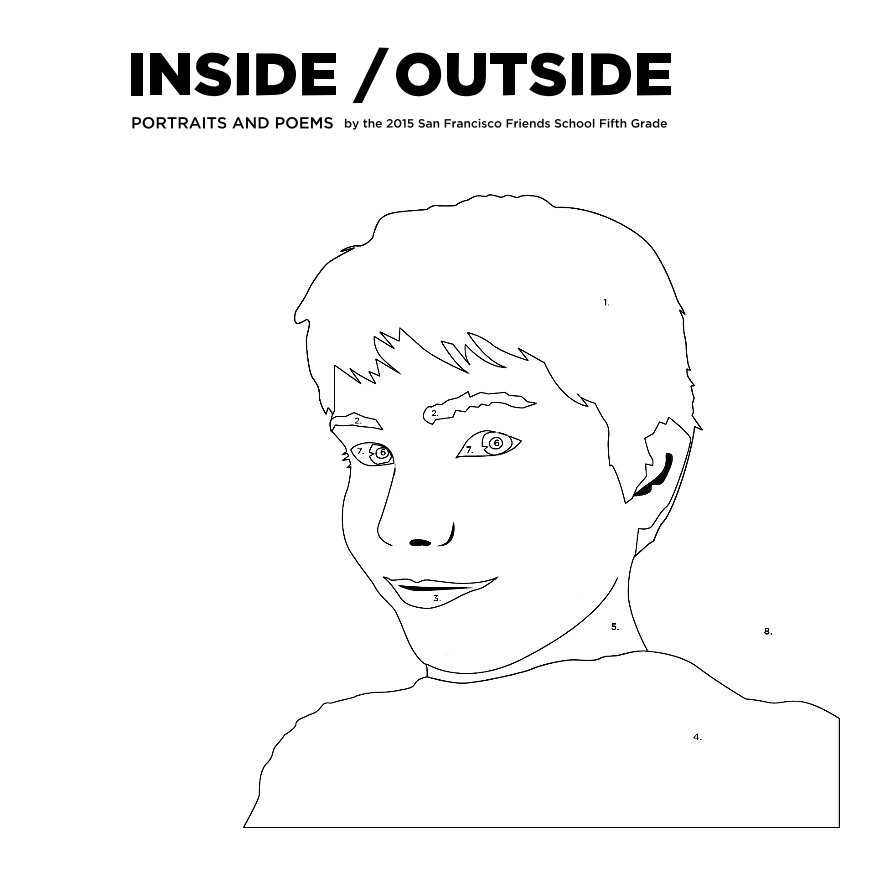 Visualizza INSIDE / OUTSIDE di the 2015 San Francisco Friends School Fifth Grade