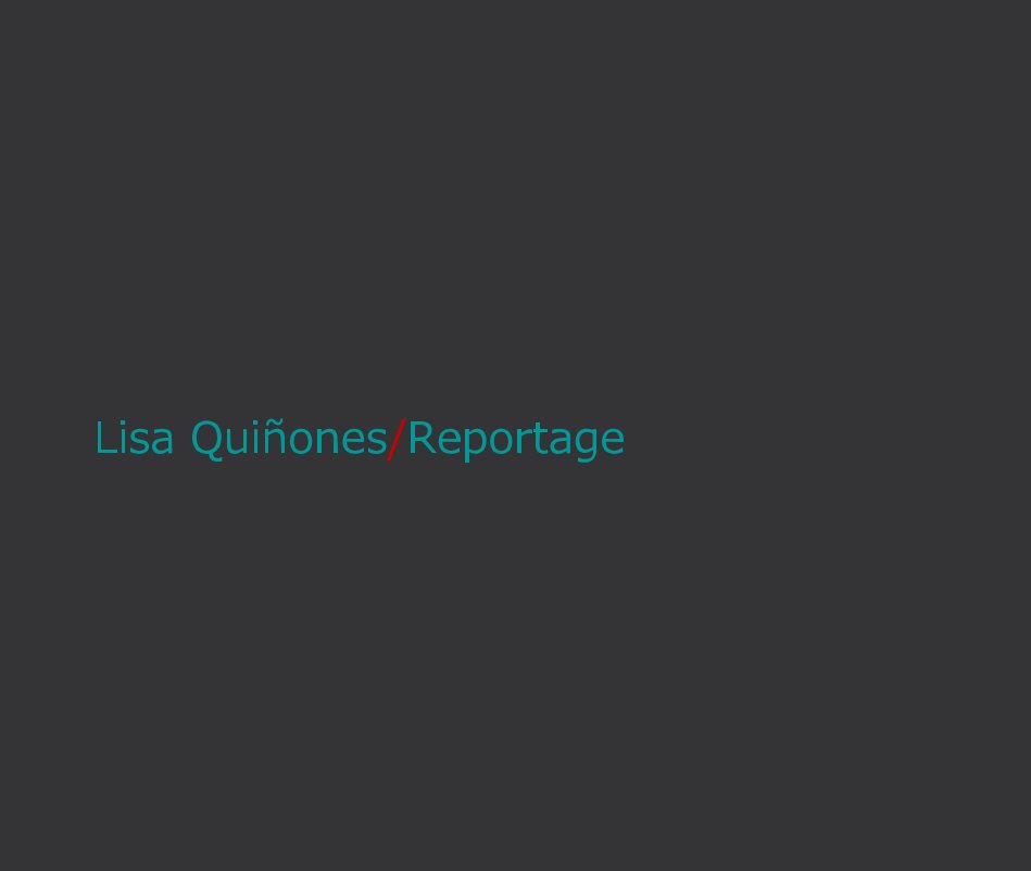 Ver Lisa Quiñones/Reportage por Lisa Quiñones