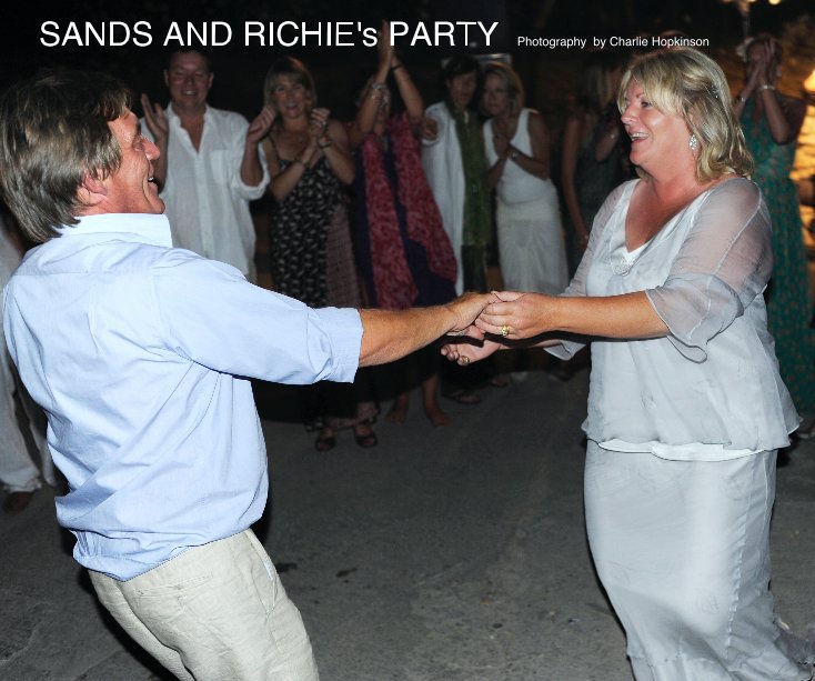 View SANDS AND RICHIE's PARTY by Charlie Hopkinson