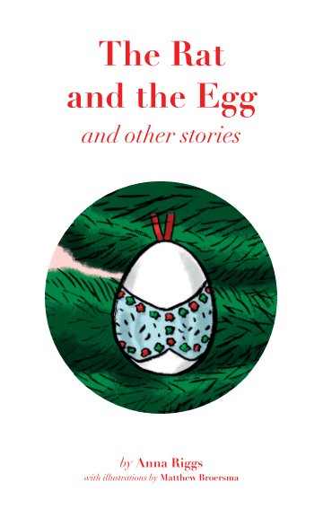 Visualizza The Rat and the Egg and Other Stories di Anna
