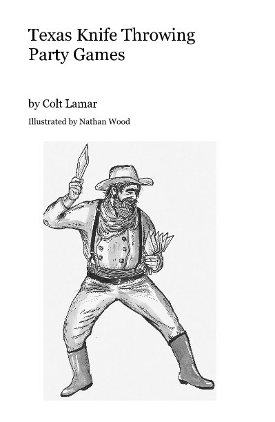 Ver Texas Knife Throwing Party Games por Colt Lamar Illustrated by Nathan Wood