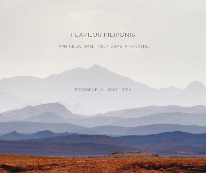 Landscapes. Photography 2007-2014 nach Flavijus Piliponis anzeigen