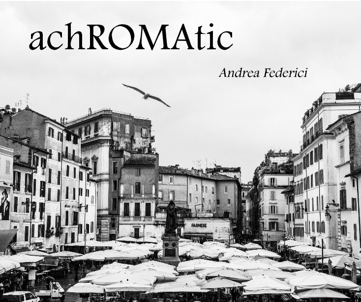 View achROMAtic by Andrea Federici