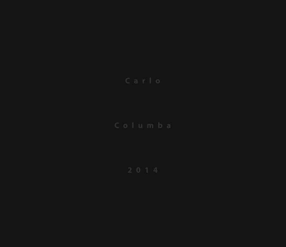 Ver Carlo Columba 2014 por Carlo Columba