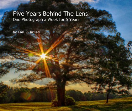 Five Years Behind The Lens One Photograph a Week for 5 Years book cover
