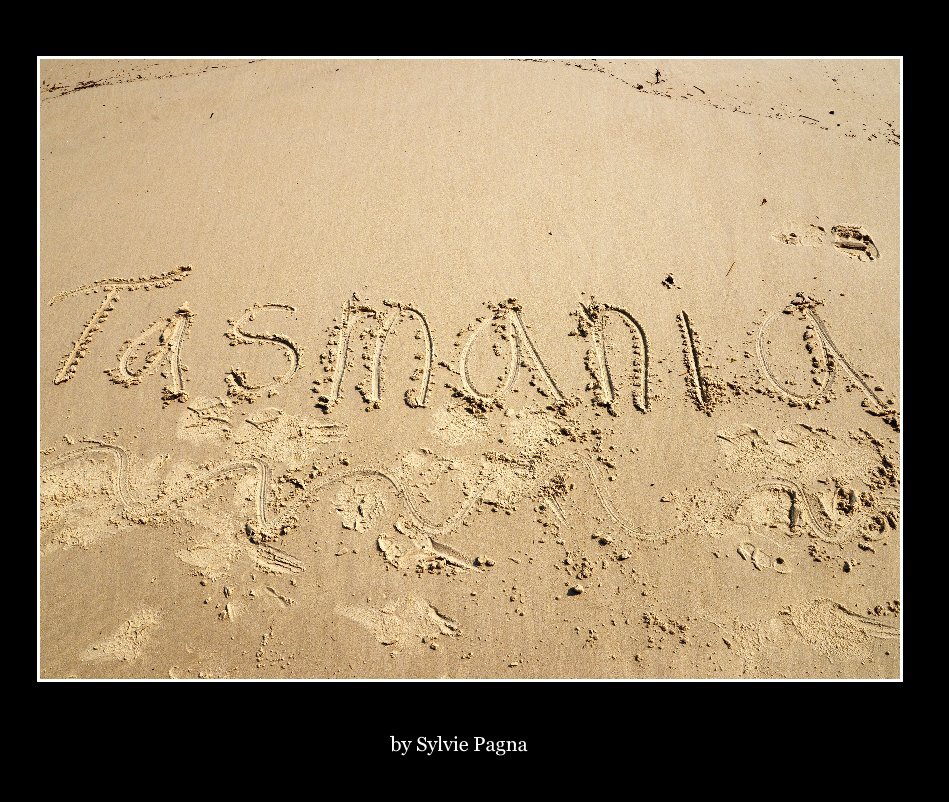View TASMANIA by Sylvie Pagna