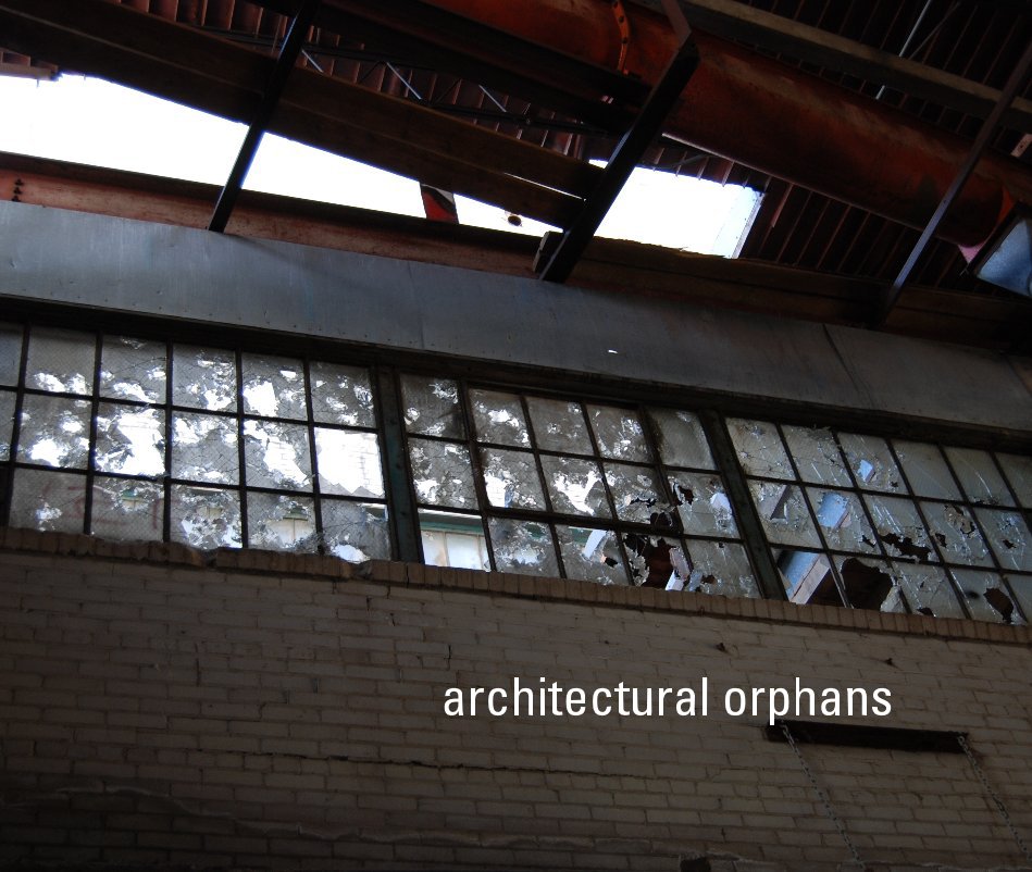Ver architectural orphans por Heather Novak-Peterson