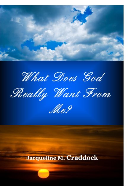 Ver What Does God Really Want From Me? por Jacqueline M. Craddock