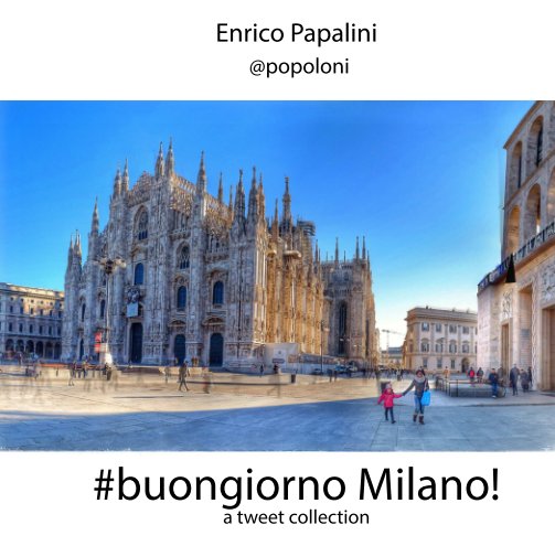 View #buongiorno Milano! by Enrico Papalini