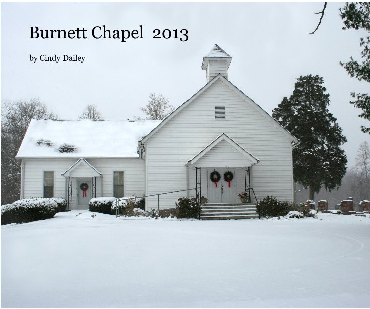 Ver Burnett Chapel 2013 por Cindy Dailey