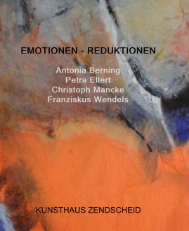 EMOTIONEN - REDUKTIONEN Antonia Berning Petra Ellert Christoph Mancke Franziskus Wendels book cover