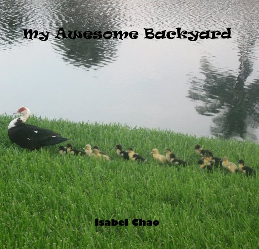 Visualizza My Awesome Backyard di Isabel Chao