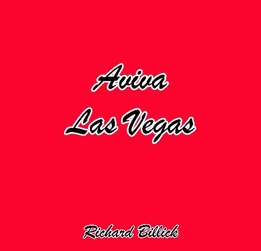 View Aviva Las Vegas by Richard Billick
