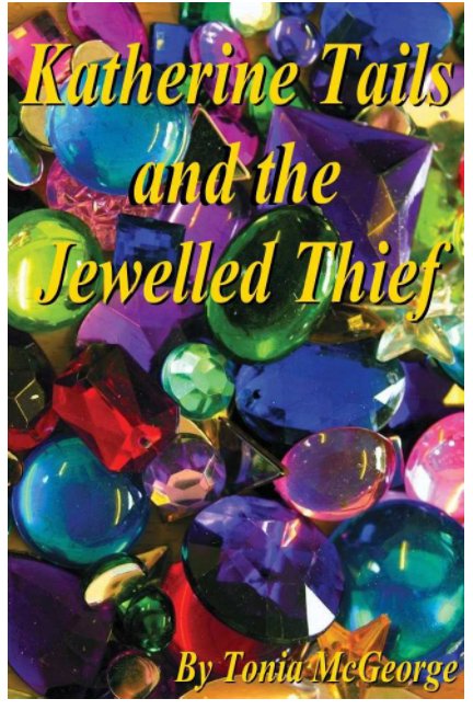 View Katherine Tails and the Jewelled Thief by Tonia McGeorge