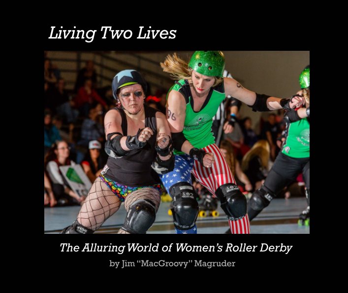 Ver Living Two Lives (4th Edn, 2nd Printing) por Jim "MacGroovy" Magruder